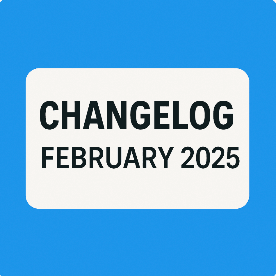 Changelog for February 2025